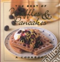 The Best of Waffles and Pancakes libro in lingua di Stacey Jane