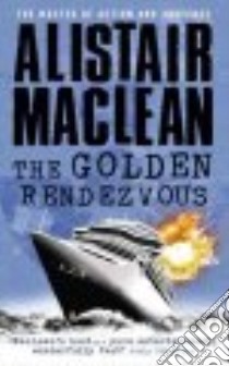 The Golden Rendezvous libro in lingua di MacLean Alistair