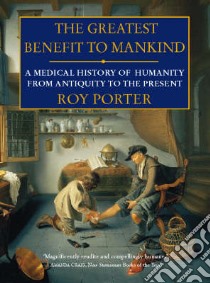 Greatest Benefit to Mankind libro in lingua di Roy Porter