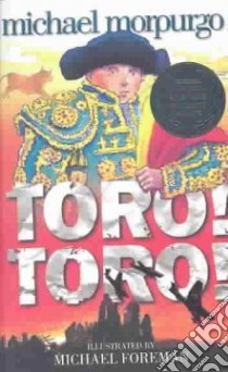 Toro! Toro! libro in lingua di Morpurgo Michael, Foreman Michael (ILT)