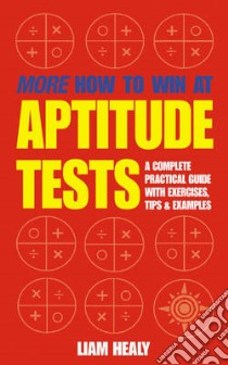 More How to Win at Aptitude Tests libro in lingua di Liam  Healy