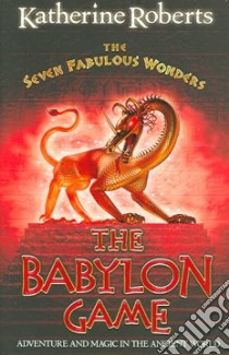 Babylon Game libro in lingua di Katherine Roberts