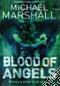 Blood of Angels libro in lingua di Michael Marshall