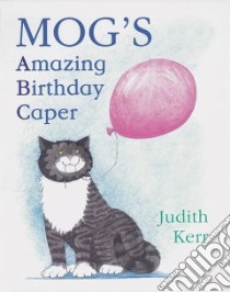 Mog's Amazing Birthday Caper libro in lingua di Kerr Judith
