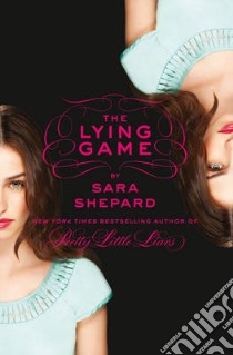 Lying Game libro in lingua di Sara Shepard
