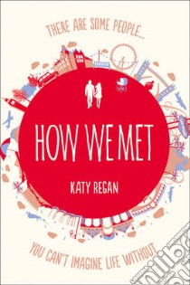 How we met libro in lingua di Regan Katy