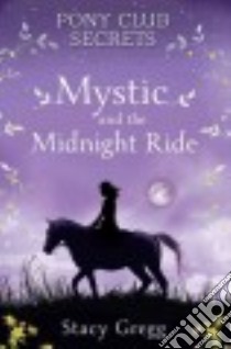 Mystic and the Midnight Ride libro in lingua di Gregg Stacy