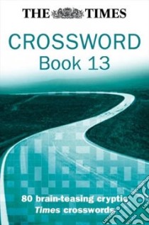 The Times Crossword Book 13 libro in lingua di Times
