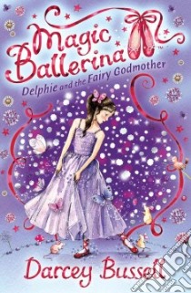 Delphie and the Fairy Godmother libro in lingua di Bussell Darcey