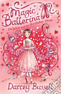Delphie and the Birthday Show libro in lingua di Bussell Darcey