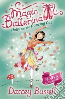 Holly and the Dancing Cat libro in lingua di Bussell Darcey