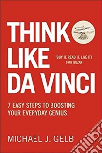Think Like Da Vinci libro in lingua di Michael Gelb