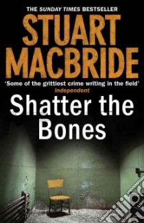 Shatter the Bones libro in lingua di Macbride Stuart