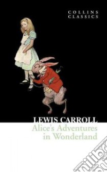 Alice’s Adventures in Wonderland libro in lingua di Carroll Lewis