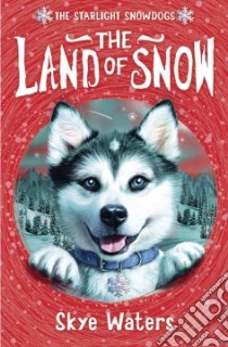 Land of Snow libro in lingua di Skye Waters