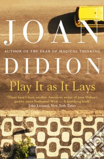 Play it as it Lays libro in lingua di Joan Didion