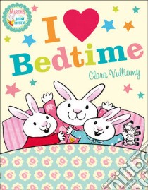 I Heart Bedtime libro in lingua di Clara Vulliamy