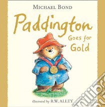Paddington Goes for Gold libro in lingua di Michael Bond