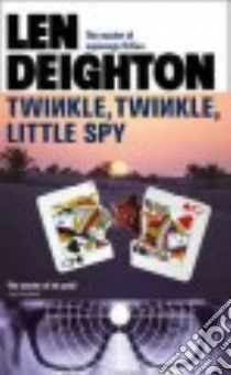 Twinkle, Twinkle, Little Spy libro in lingua di Deighton Len