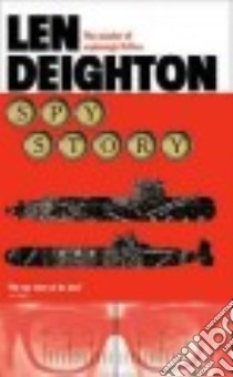 Spy Story libro in lingua di Deighton Len