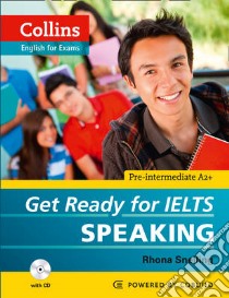 Collins Get Ready for IELTS Speaking libro in lingua di Rhona Snelling