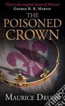 The Poisoned Crown libro in lingua di Druon Maurice, Hare Humphrey (TRN), Martin George R. R. (FRW)