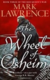 Wheel of Osheim libro in lingua di Mark Lawrence