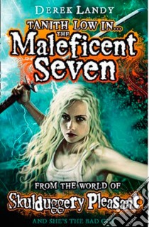 Maleficent Seven (from the World of Skulduggery Pleasant) libro in lingua di Derek Landy