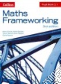 Maths Frameworking Pupil Book 2.1 libro in lingua di Evans Kevin, Gordon Keith, Senior Trevor, Speed Brian, Pearce Chris
