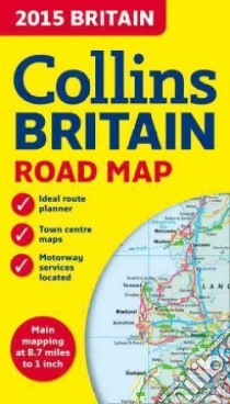 Collins 2015 Britain Road Map libro in lingua di Collins Uk (COR)