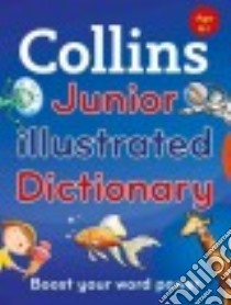 Collins Junior Illustrated Dictionary libro in lingua di Collins Dictionaries (COR)
