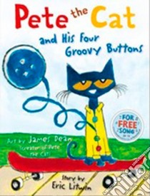 Pete the Cat and his Four Groovy Buttons libro in lingua di Eric Litwin