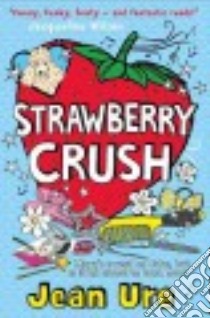 Strawberry Crush libro in lingua di Ure Jean