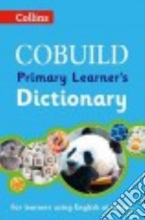 Collins Cobuild Primary Learner's Dictionary libro in lingua di HarperCollins Publishers (COR)