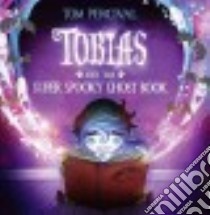 Tobias and the Super Spooky Ghost Book libro in lingua di Percival Tom