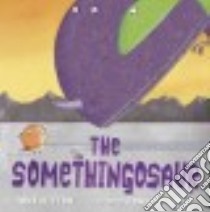 The Somethingosaur libro in lingua di Mitton Tony, Ayto Russell (ILT)