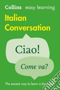 Easy learning italian conversation libro in lingua di Collins