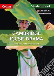 Cambridge IGCSE Drama Student Book libro in lingua di Mike Gould