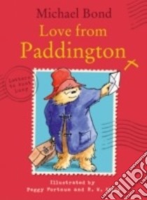 Love from Paddington libro in lingua di Michael Bond
