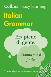 Easy Learning Italian Grammar libro in lingua di Collins Dictionaries