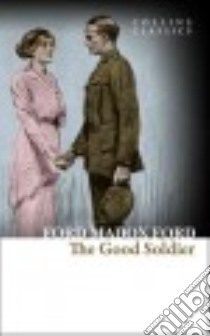 The Good Soldier libro in lingua di Ford Ford Madox
