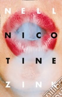 Nicotine libro in lingua di Nell Zink