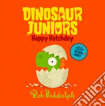 Happy Hatchday libro in lingua di Rob Biddulph