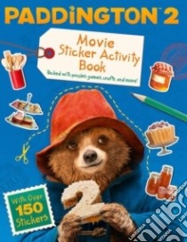 Paddington 2 Movie Sticker Activity Book libro in lingua di Drage Emma
