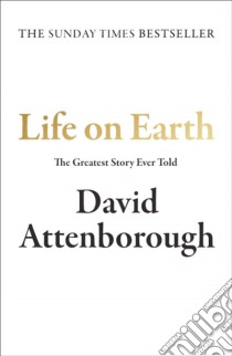 Life on Earth libro in lingua di David Attenborough