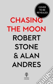 Stone Robert - Chasing The Moon: The Story Of libro in lingua