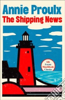 Shipping News libro in lingua di Annie Proulx