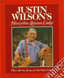 Justin Wilson's Homegrown Louisiana Cookin' libro in lingua di Wilson Justin, Wilson Jeannine Meeds