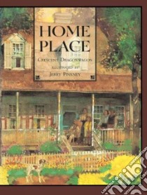 Home Place libro in lingua di Dragonwagon Crescent, Pinkney Jerry (ILT)