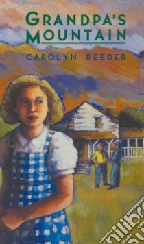 Grandpa's Mountain libro in lingua di Reeder Carolyn